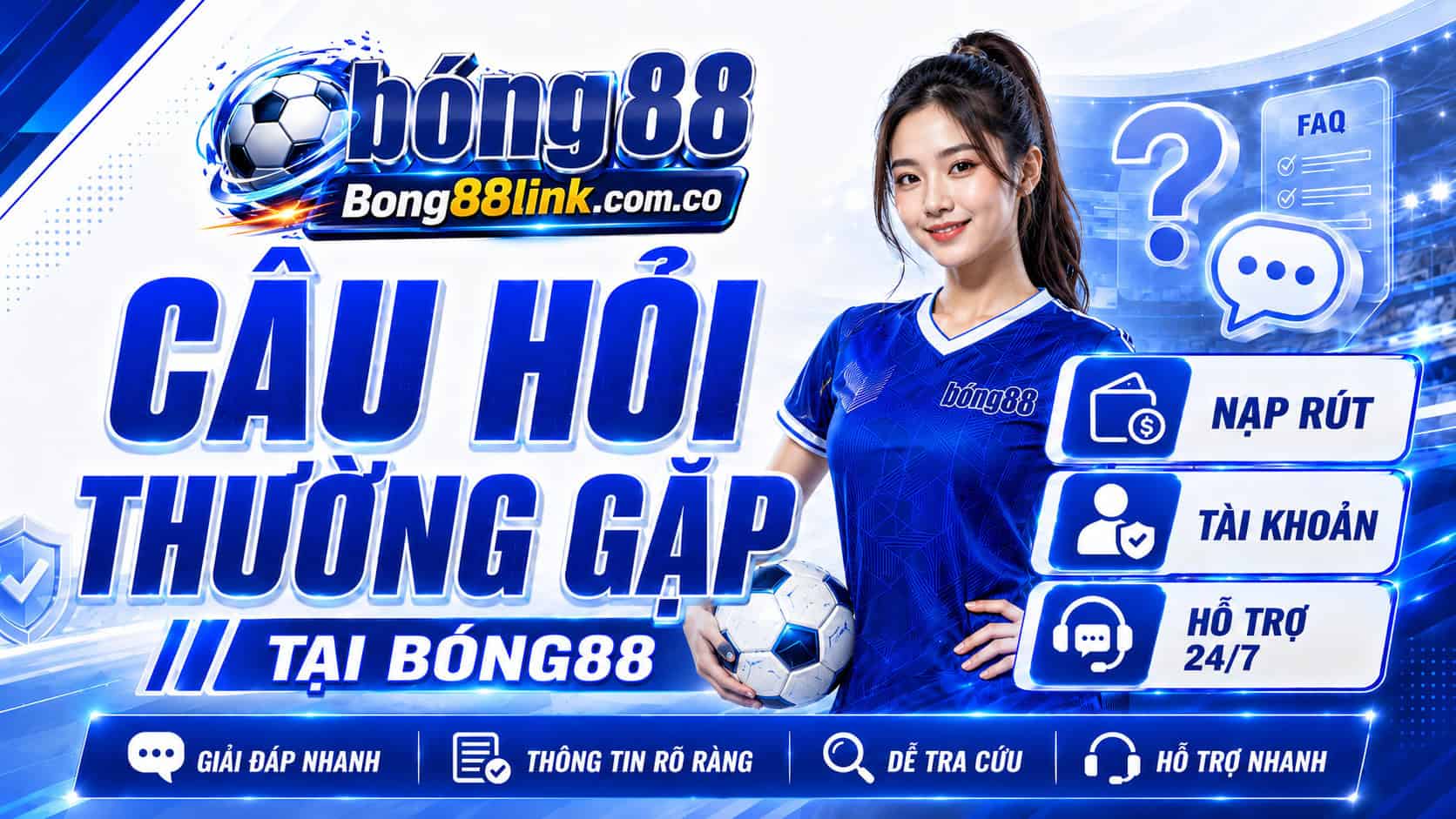 Các câu hỏi thường gặp tại Bong88